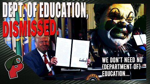 Bye Bye Department of Indoctrination | Live From The Lair