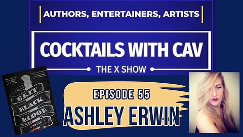 Cocktails With Cav & Author Ashley Erwin - the Queen of Grit Lit