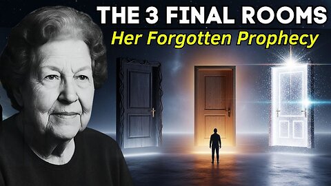 Dolores Cannon's FORGOTTEN Prophecy of the "Three Rooms"