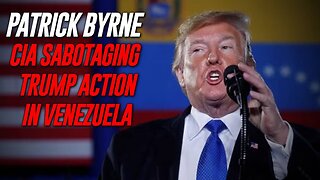 Former CIA Asset Patrick Byrne: CIA Sabotaging Trump by Delaying Venezuela Invasion