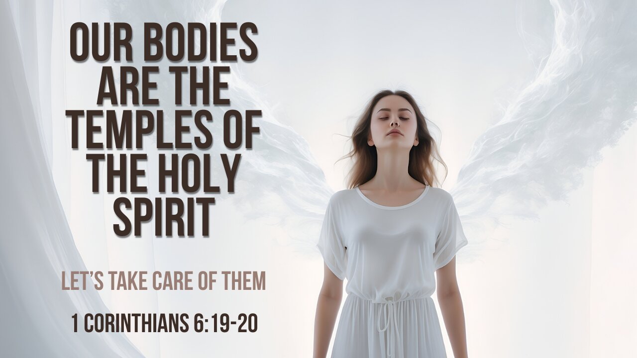 Our Bodies Are The Temple Of The Holy Spirit