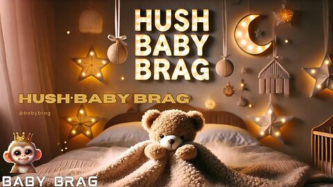 Hush Baby Brag