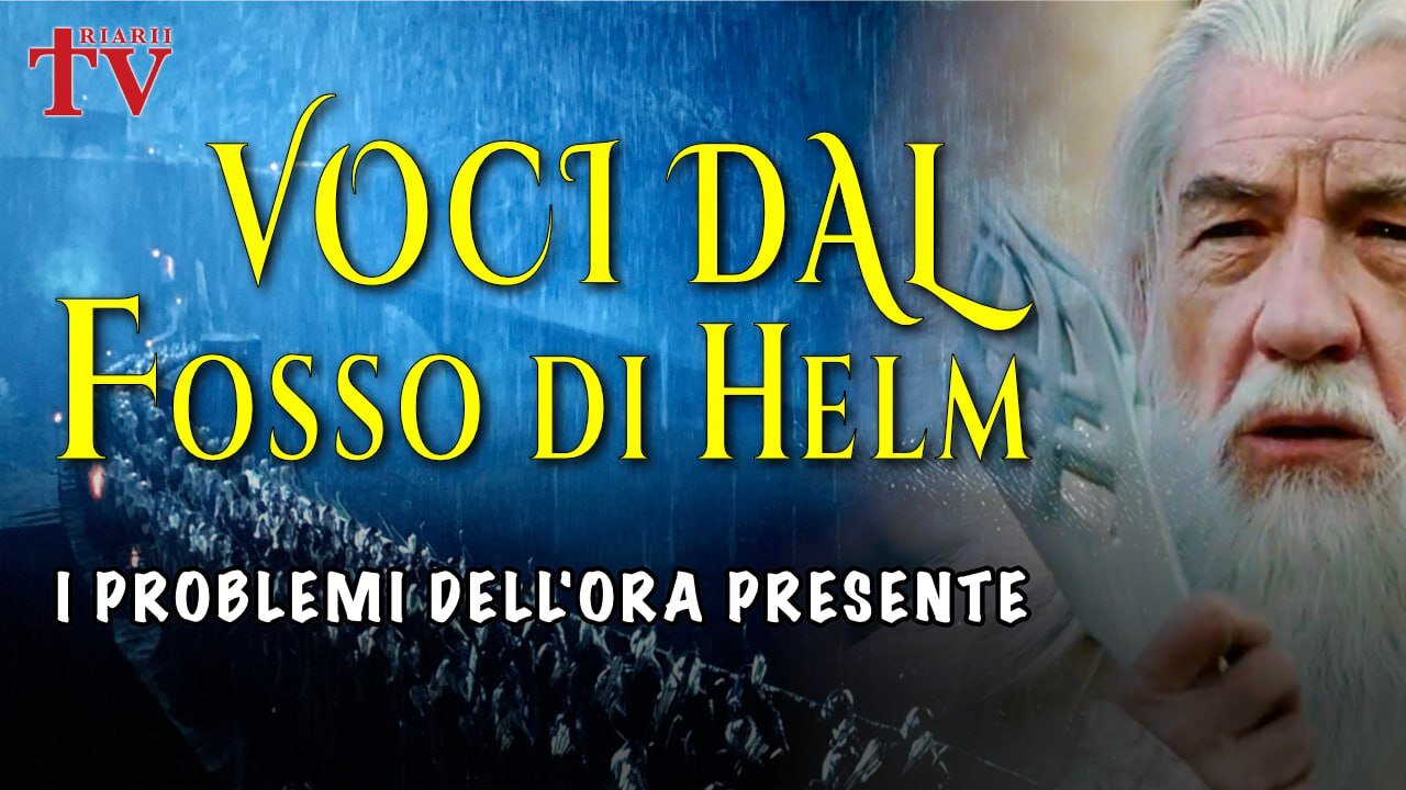 VOCI DAL FOSSO DI HELM - L’ATTUALITÀ DEL FOSSO DI HELM, LA VERA GUERRA IN CORSO