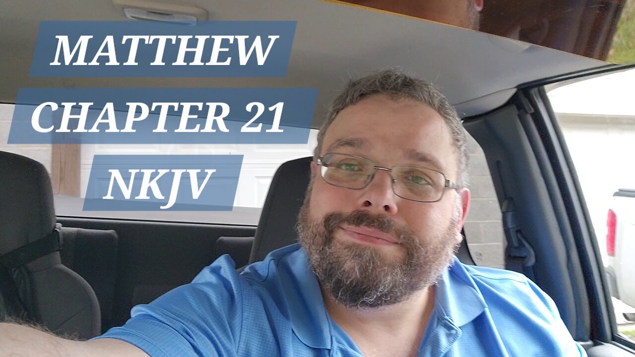 MATTHEW CHAPTER 21 NKJV