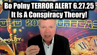 Bo Polny TERROR ALERT 6.27.25 - It Is A Conspiracy Theory! We're Exposing What They Are Planning