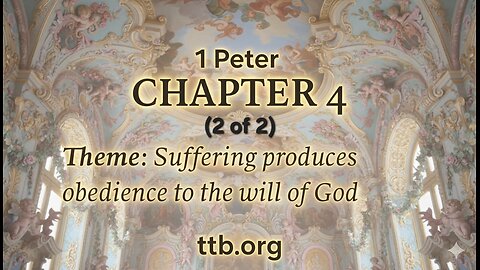 1 Peter Chapter 4 (Bible Study) (2 of 2)
