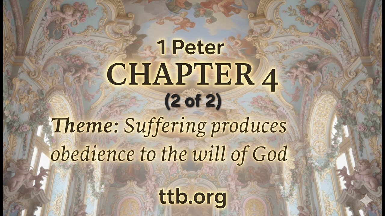 1 Peter Chapter 4 (Bible Study) (2 of 2)