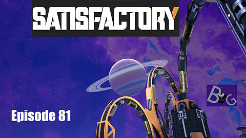 Satisfactory 1.0 Playthrough Episode 81 (pt 1)