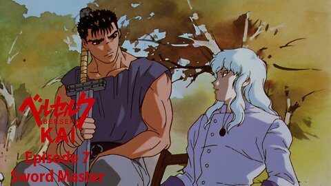 Berserk Kai | Episode 7 | Sword Master | a fan-edit