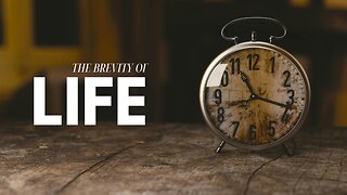The Brevity Of Life - Pastor Bruce Mejia