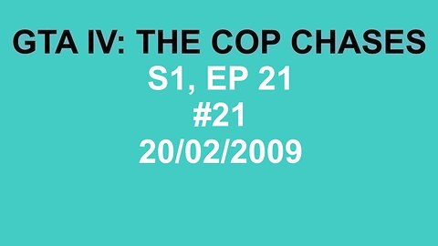 GTA IV: The Cop Chase S1 E21