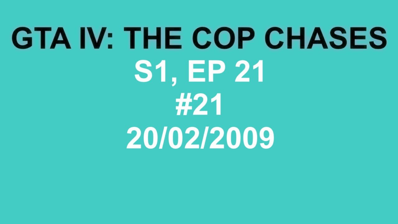 GTA IV: The Cop Chase S1 E21