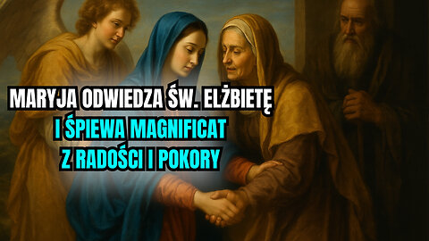 Nawiedzenie świętej Elżbiety przez Maryję 💙