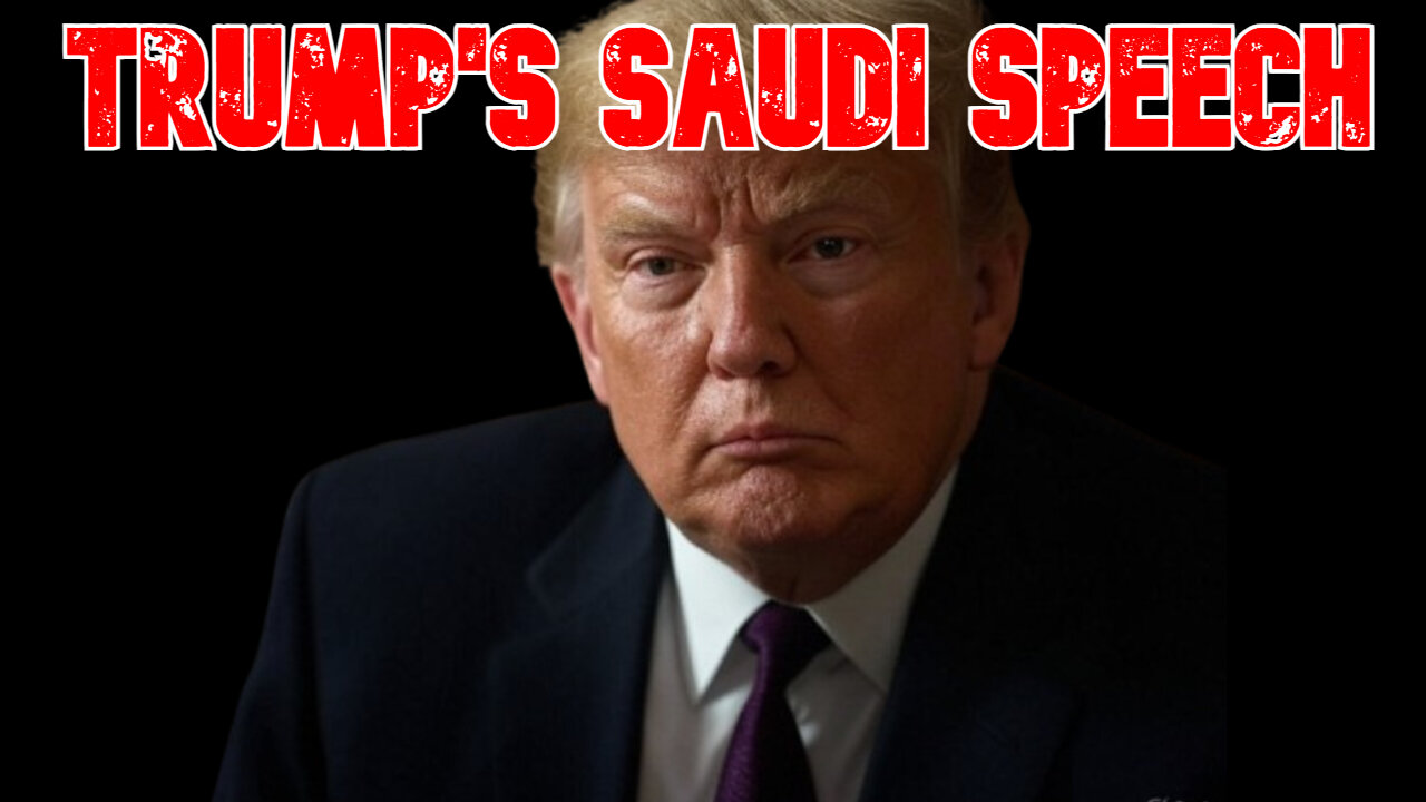 Trump's Saudi Speech: COI #798
