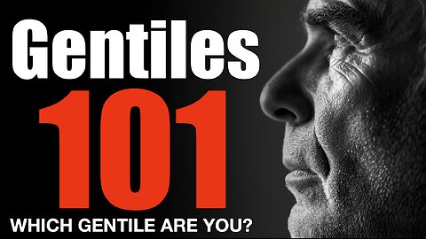 Gentiles 101: Which one are you?