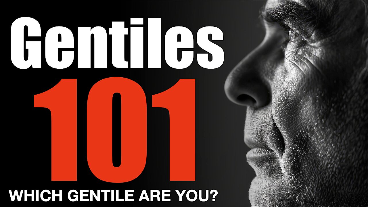 Gentiles 101: Which one are you?
