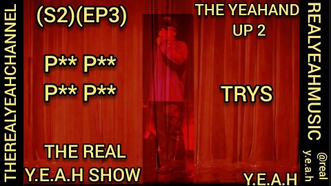 THE REAL Y.E.A.H SHOW (S2)(EP3) THE YEAHANDUP 2