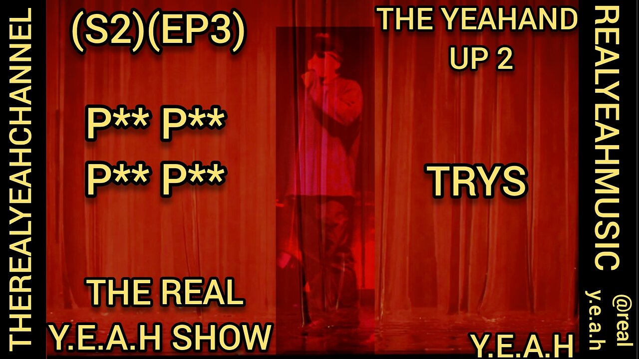 THE REAL Y.E.A.H SHOW (S2)(EP3) THE YEAHANDUP 2