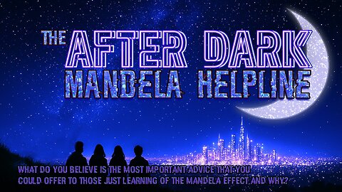 #MandelaEffects AFTER DARK MANDELA HELPLINE | BEST ADVICE FOR NEW TO THE MANDELA EFFECT!