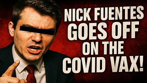 Nick Fuentes DESTROYS the COVID Vax Narrative 😂 You Won’t Believe This Rant