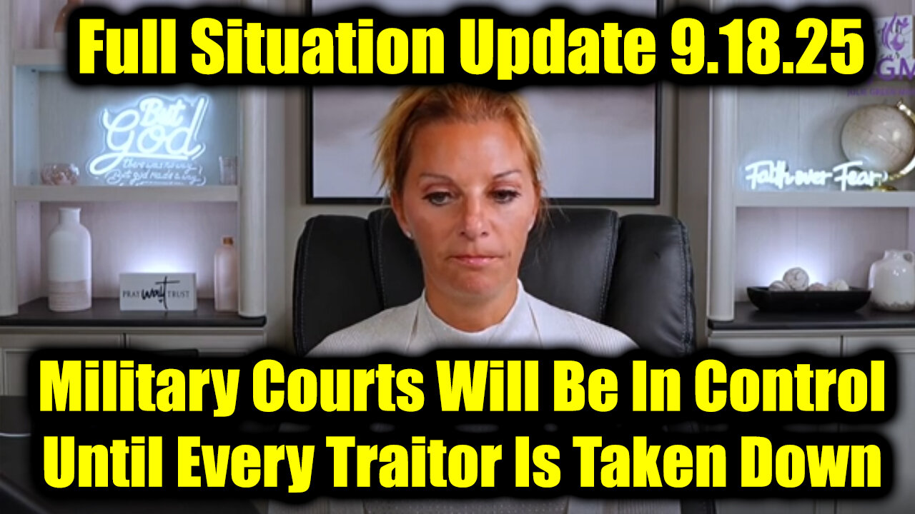 Jul. Full Situation Update 9.18.25 - Military Courts Will Be In Control