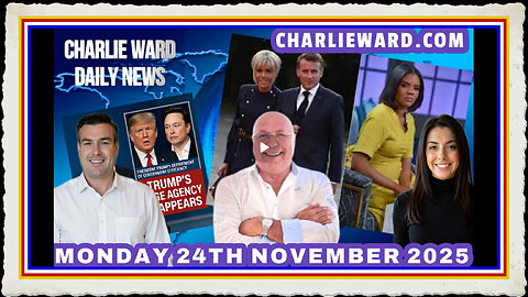 CHARLIE WARD DAILY NEWS WITH CHARLIE WARD, PAUL BROOKER DREW DEMI MONDAY 24TH NOVEMBER 2025