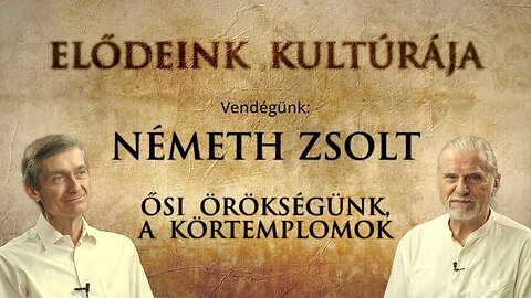 ŐSI ÖRÖKSÉGÜNK, A KÖRTEMPLOMOK - Vendégünk: Németh Zsolt