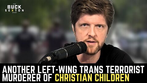 Another Left-Wing Trans Terrorist Murderer of Christian Children