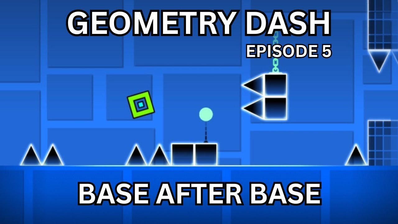 Playing Geometry Dash - Base After Base! (Geometry Dash Series 5)