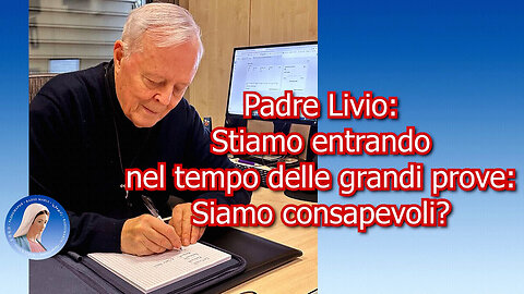 (17 LUGLIO 2025) – PADRE LIVIO: “STIAMO ENTRANDO NEL TEMPO DELLE GRANDI PROVE: SIAMO CONSAPEVOLI?!...”🙏🙏🙏