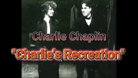 Charlie Chaplin ~ Recreation (1914) Classic Comedy Silent Film