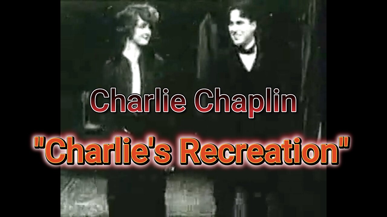 Charlie Chaplin ~ Recreation (1914) Classic Comedy Silent Film