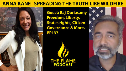 Freedom, Liberty, Voter Integrity, Citizen Activism, Raj Doriasamy | Flame EP137