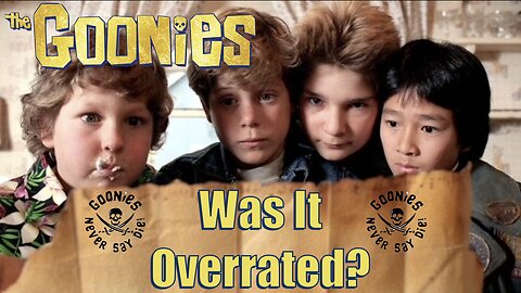 The Goonies: Was this movie Overrated?
