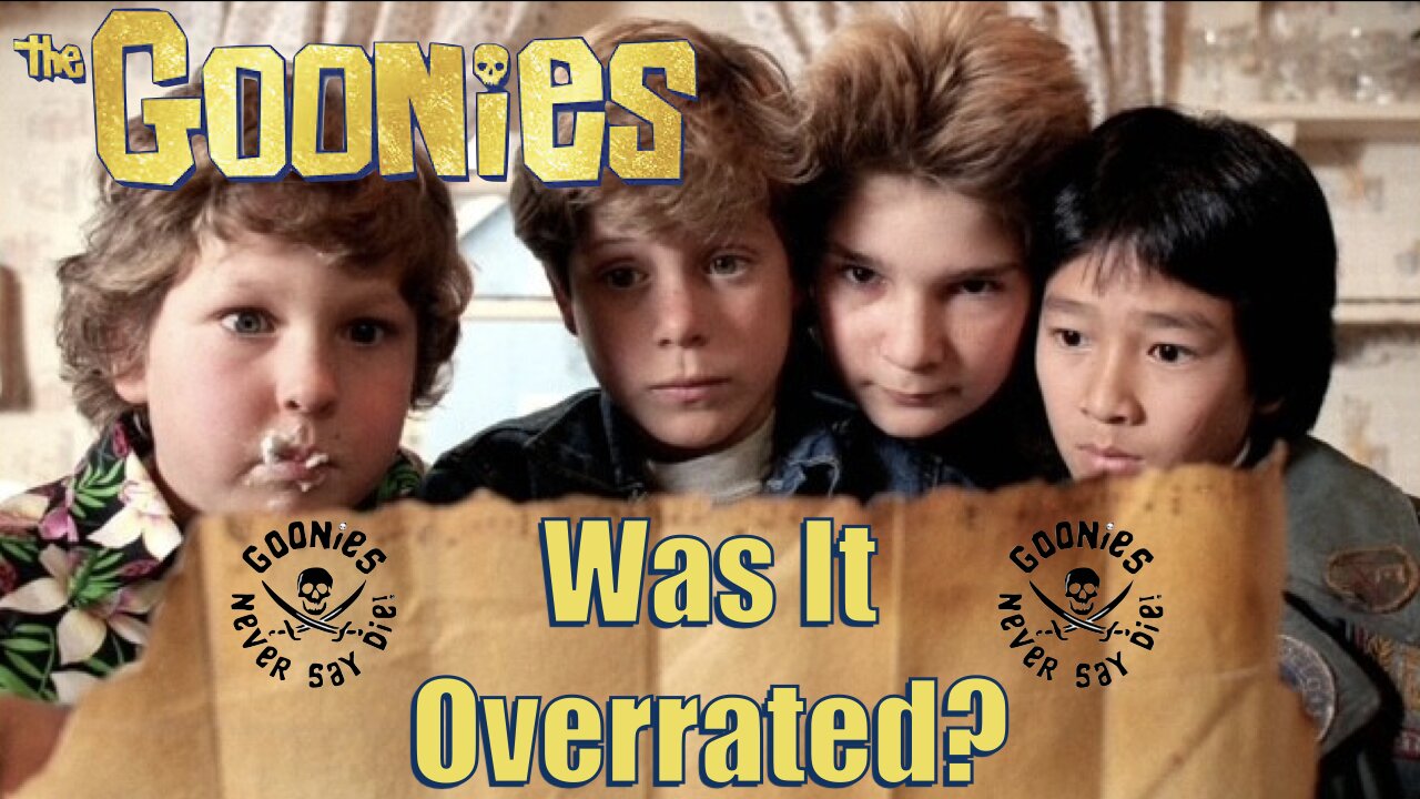The Goonies: Was this movie Overrated?