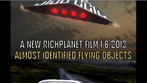 Almost Identified Flying Objects (2013) Film by Richard D. Hall [Richplanet TV Show 158]