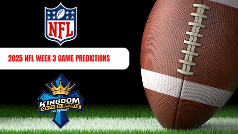 Kingdom Driven Sports - NFL Week 3 Picks/Predictions