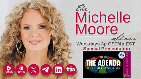 (Wed, June 11 @ 3p CDT/4p EDT) Documentary Feature: The Agenda ‘Their Vision, Your Future' The Michelle Moore Show (Jun 11, 2025)