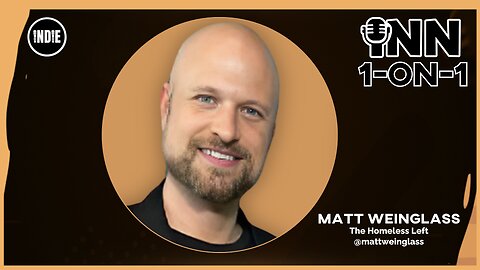 Matt Weinglass & Indie: INN 1-on-1 | @GetIndieNews @MattWeinglass @IndLeftNews