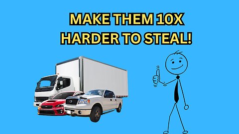 Make Your Vehicle 10X Harder to Steal!