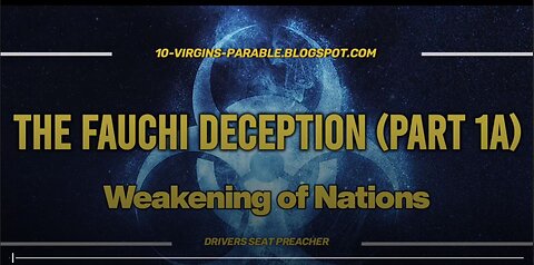 The Fauchi Deception - Part I "Weakening of Nations"