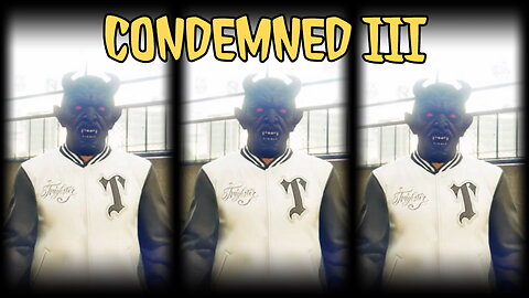GTA ONLINE - CONDEMNED III