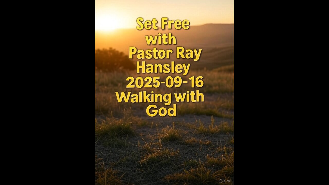 Set Free With Pastor Ray Hansley - Walking With God (2025-09-16)