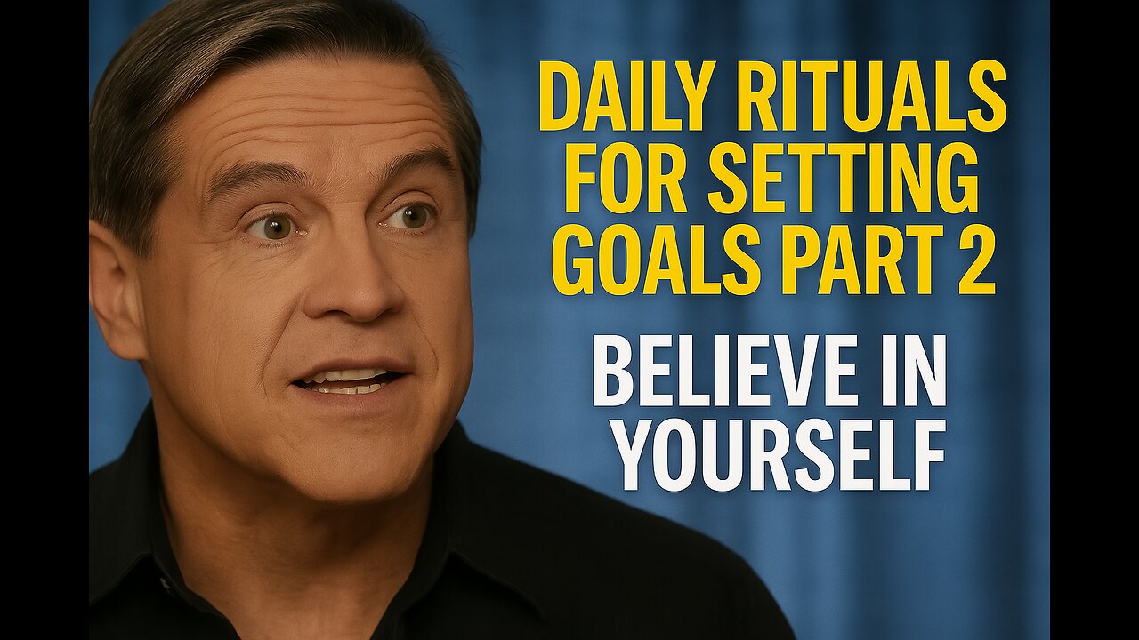 Daily Rituals For Setting Goals Part 2 | Believe In Yourself #GoalSetting #BelieveAndAchieve