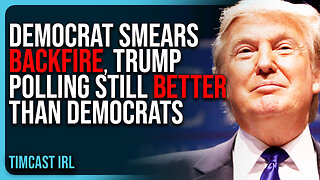 Democrat Smears BACKFIRE, Trump Polling STILL BETTER Than Democrats Despite Media Hits