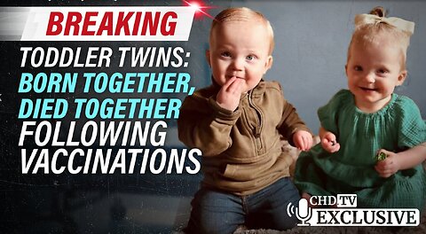 Breaking - Toddler Twins: Born Together, Died Together Following Vaccinations-SHARE THIS WITH EVERYONE