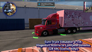 Euro Truck Simulator 2-156, Klagenfurt Austria to Ljubljana Slovenia, 228 km, Scania, 60fps