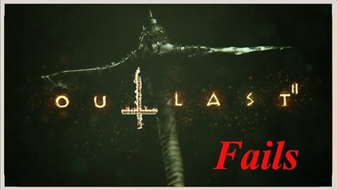 Outlast 2 - insane run fails