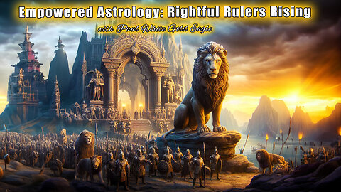 ✨ Empowered Astrology: Rightful Rulers Rising 🕉 Eclipse Corridor, Disclosure & The New Renaissance!