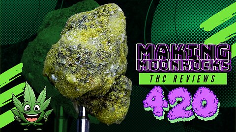 MAKING MOONROCKS V3 (420 SPECIAL)